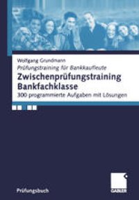 cover of the book Zwischenprüfungstraining Bankfachklasse: 300 programmierte Aufgaben mit Lösungen