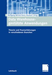 cover of the book Data Warehouse-gestützte Anwendungen: Theorie und Praxiserfahrungen in verschiedenen Branchen