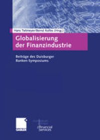 cover of the book Globalisierung der Finanzindustrie: Beiträge zum Duisburger Banken-Symposium