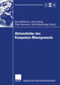 cover of the book Aktionsfelder des Kompetenz-Managements: Ergebnisse des II. Symposiums Strategisches Kompetenz-Management