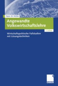 cover of the book Angewandte Volkswirtschaftslehre: Wirtschaftspolitische Fallstudien mit Lösungstechniken