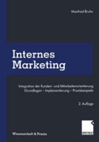 cover of the book Internes Marketing: Integration der Kunden- und Mitarbeiterorientierung Grundlagen — Implementierung — Praxisbeispiele