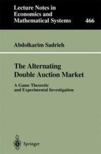 cover of the book The Alternating Double Auction Market: A Game Theoretic and Experimental Investigation