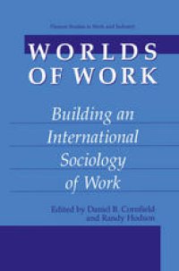 cover of the book Worlds of Work: Building an International Sociology of Work