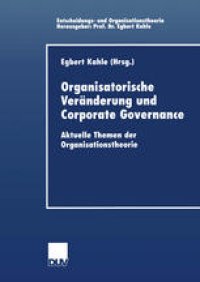 cover of the book Organisatorische Veränderung und Corporate Governance: Aktuelle Themen der Organisationstheorie