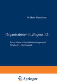 cover of the book Organisations-Intelligenz IQ: Innovatives Informationsmanagement für das 21. Jahrhundert