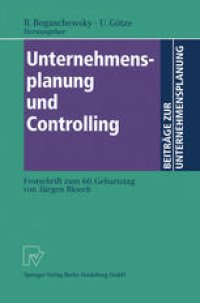 cover of the book Unternehmensplanung und Controlling: Festschrift zum 60. Geburtstag von Jürgen Bloech