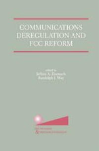 cover of the book Communications Deregulation and FCC Reform: Finishing the Job