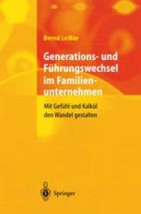 cover of the book Generations- und Führungswechsel im Familienunternehmen: Mit Gefühl und Kalkül den Wandel gestalten