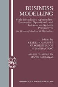 cover of the book Business Modelling: Multidisciplinary Approaches Economics, Operational, and Information Systems Perspectives