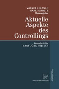 cover of the book Aktuelle Aspekte des Controllings: Festschrift für Hans-Jörg Hoitsch