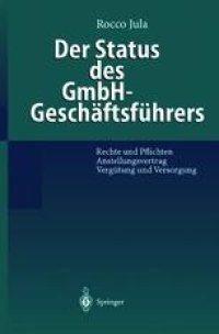 cover of the book Der Status des GmbH-Geschäftsführers: Rechte und Pflichten Anstellungsvertrag Vergütung und Versorgung