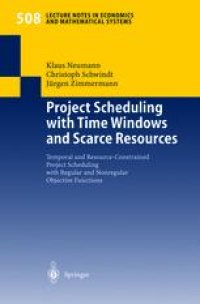 cover of the book Project Scheduling with Time Windows and Scarce Resources: Temporal and Resource-Constrained Project Scheduling with Regular and Nonregular Objective Functions