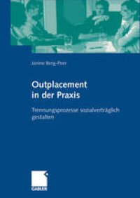 cover of the book Outplacement in der Praxis: Trennungsprozesse sozialverträglich gestalten