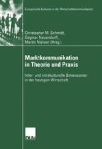 cover of the book Marktkommunikation in Theorie und Praxis: Inter- und intrakulturelle Dimensionen in der heutigen Wirtschaft