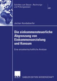 cover of the book Die einkommensteuerliche Abgrenzung von Einkommenserzielung und Konsum: Eine einzelwirtschaftliche Analyse