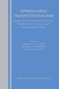 cover of the book Approaching Transnationalisms: Studies on Transnational Societies, Multicultural Contacts, and Imaginings of Home