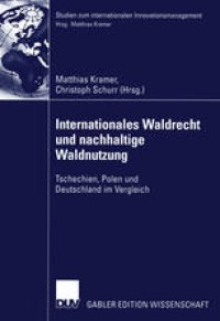 cover of the book Internationales Waldrecht und nachhaltige Waldnutzung: Tschechien, Polen und Deutschland im Vergleich