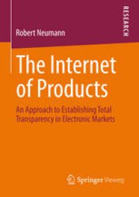 cover of the book The Internet of Products: An Approach to Establishing Total Transparency in Electronic Markets