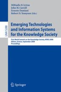 cover of the book Emerging Technologies and Information Systems for the Knowledge Society: First World Summit on the Knowledge Society, WSKS 2008, Athens, Greece, September 24-26, 2008. Proceedings