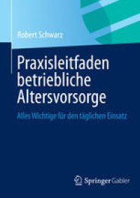 cover of the book Praxisleitfaden betriebliche Altersvorsorge: Alles Wichtige für den täglichen Einsatz