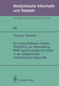 cover of the book Ein neues Software-System (RAMSES) zur Verarbeitung NMR-spektroskopischer Daten in der bildgebenden medizinischen Diagnostik