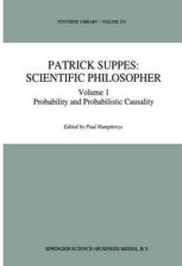 cover of the book Patrick Suppes: Scientific Philosopher: Volume 1. Probability and Probabilistic Causality