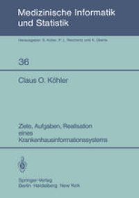 cover of the book Ziele, Aufgaben, Realisation eines Krankenhausinformationssystems