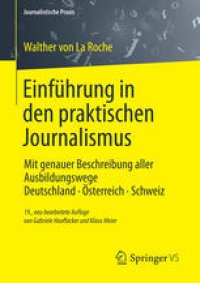 cover of the book Einführung in den praktischen Journalismus: Mit genauer Beschreibung aller Ausbildungswege Deutschland · Österreich · Schweiz