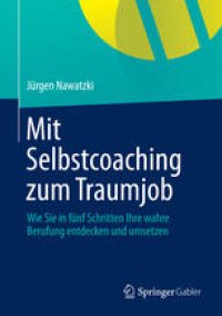 cover of the book Mit Selbstcoaching zum Traumjob: Wie Sie in fünf Schritten Ihre wahre Berufung entdecken und umsetzen