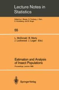 cover of the book Estimation and Analysis of Insect Populations: Proceedings of a Conference held in Laramie, Wyoming, January 25–29, 1988