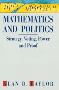 cover of the book Mathematics and Politics: Strategy, Voting, Power and Proof