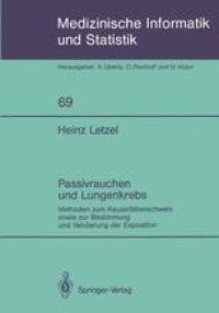 cover of the book Passivrauchen und Lungenkrebs: Methoden zum Kausalitatsnachweis sowie zur Bestimmung und Validierung der Exposition