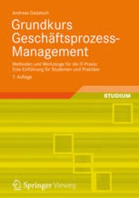 cover of the book Grundkurs Geschäftsprozess-Management: Methoden und Werkzeuge für die IT-Praxis: Eine Einführung für Studenten und Praktiker