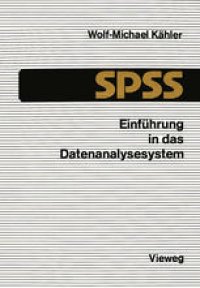 cover of the book Einführung in das Datenanalysesystem SPSS: Eine Anleitung zur EDV-gestützten statistischen Datenauswertung