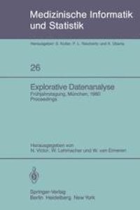 cover of the book Explorative Datenanalyse: Frühjahrstagung der GMDS München, 21.–22. März 1980