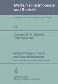 cover of the book Warteschlangen-Theorie und Gesundheitswesen: Einführende Betrachtungen für den Praktiker