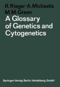 cover of the book A Glossary of Genetics and Cytogenetics: Classical and Molecular