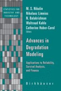 cover of the book Advances in Degradation Modeling: Applications to Reliability, Survival Analysis, and Finance