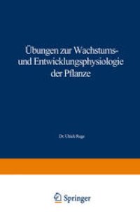 cover of the book Ubungen zur Wachstums- und Entwicklungsphysiologie der Pflanze