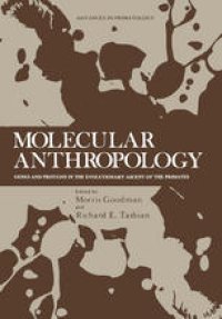 cover of the book Molecular Anthropology: Genes and Proteins in the Evolutionary Ascent of the Primates