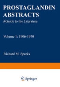 cover of the book Prostaglandin Abstracts: A Guide to the Literature Volume 1: 1906–1970