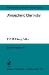 cover of the book Atmospheric Chemistry: Report of the Dahlem Workshop on Atmospheric Chemistry, Berlin 1982, May 2 – 7