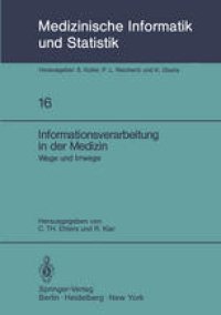 cover of the book Informationsverarbeitung in der Medizin: Wege und Irrwege 22. Jahrestagung der GMDS, Gottingen, 3.-5.10.1977