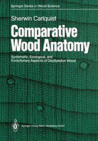 cover of the book Comparative Wood Anatomy: Systematic, Ecological, and Evolutionary Aspects of Dicotyledon Wood