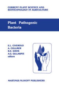 cover of the book Plant Pathogenic Bacteria: Proceedings of the Sixth International Conference on Plant Pathogenic Bacteria, Maryland, June 2–7, 1985