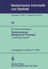 cover of the book Erwin-Riesch Arbeitstagung Systemanalyse biologischer Prozesse: 1. Ebernburger Gesprach Bad Munster am Stein-Ebernburg, 5.–7. April 1984