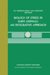 cover of the book Biology of Stress in Farm Animals: An Integrative Approach: A seminar in the CEC programme of coordination research on animal welfare, held on April 17–18, 1986, at the Pietersberg Conference Centre, Oosterbeek, The Netherlands