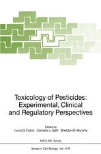 cover of the book Toxicology of Pesticides: Experimental, Clinical and Regulatory Perspectives