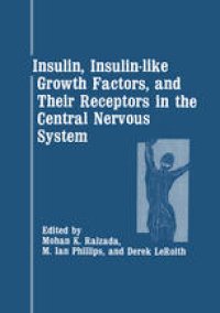 cover of the book Insulin, Insulin-like Growth Factors, and Their Receptors in the Central Nervous System